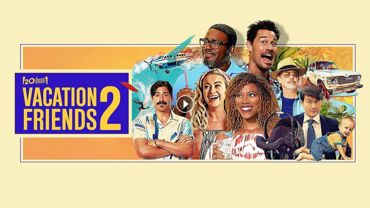 فيلم Vacation Friends 2 2023 مترجم كامل اون لاين HD