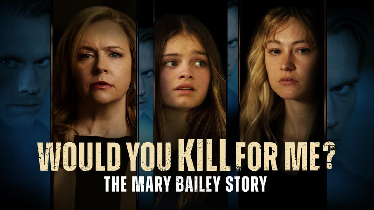 فيلم Would You Kill for Me? The Mary Bailey Story 2023 مترجم كامل اون لاين HD