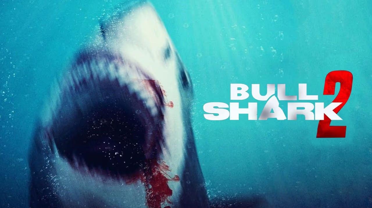 فيلم Bull Shark 2 2024 مترجم اون لاين HD